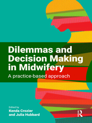 cover image of Dilemmas and Decision Making in Midwifery
